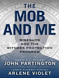 The Mob and Me: Wiseguys and the Witness Protection Program (Audio CD, Library)