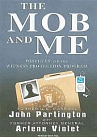 The Mob and Me: Wiseguys and the Witness Protection Program (MP3 CD)