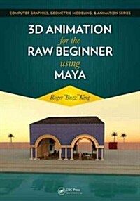 3D Animation for the Raw Beginner Using Maya (Paperback)