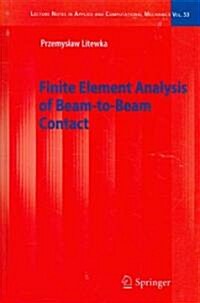 Finite Element Analysis of Beam-To-Beam Contact (Hardcover, 2010)