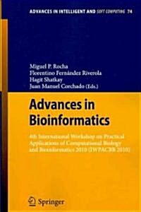 Advances in Bioinformatics: 4th International Workshop on Practical Applications of Computational Biology and Bioinformatics 2010 (Iwpacbb 2010) (Paperback, 2010)
