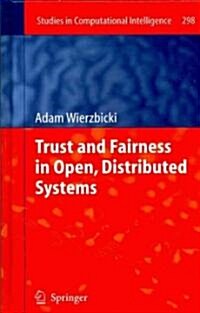 Trust and Fairness in Open, Distributed Systems (Hardcover, 2010)