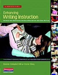 The Next-Step Guide to Enhancing Writing Instruction: Rubrics and Resources for Self-Evaluation and Goal Setting, for Literacy Coaches, Principals, an (Paperback)