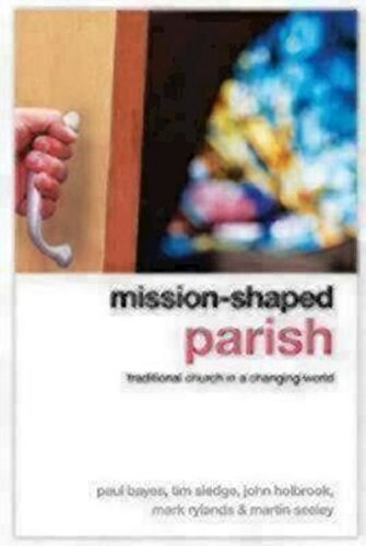 Mission-Shaped Parish: Traditional Church in a Changing World (Paperback)