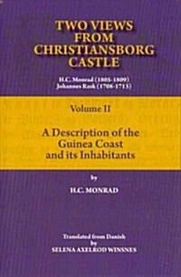 Two Views from Christiansborg Castle Vol II. a Description of the Guinea Coast and Its Inhabitants (Paperback)