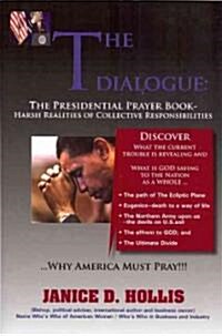 The Dialogue: Presidential Prayer Book-Harsh Realities of Collective Responsibilities (Paperback)