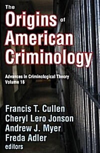 The Origins of American Criminology (Hardcover)