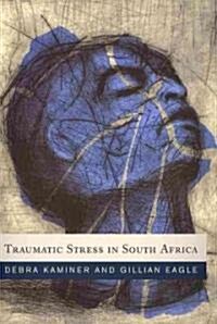 Traumatic Stress in South Africa (Paperback)
