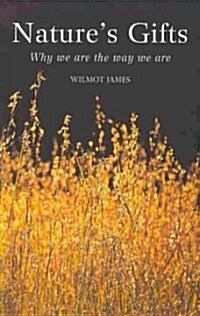 Natures Gifts: Why We Are the Way We Are (Paperback)