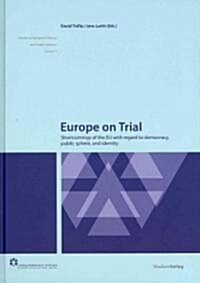 Europe on Trial: Shortcomings of the EU with Regard to Democracy, Public Sphere, and Identity (Hardcover)