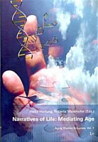 Narratives of Life: Mediating Age: Volume 1 (Paperback)