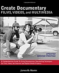 Create Documentary Films, Videos, and Multimedia (Paperback)