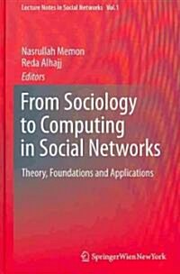 From Sociology to Computing in Social Networks: Theory, Foundations and Applications (Hardcover)