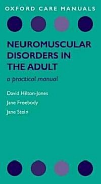 Neuromuscular Disorders in the Adult : A Practical Manual (Paperback)