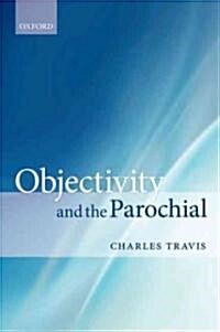 Objectivity and the Parochial (Hardcover)