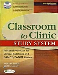 Classroom to Clinic Study System: Personal Professor for Clinical Rotations and PANCE/PANRE Review [With CDROM] (Paperback)