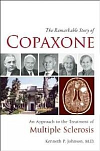 The Remarkable Story of Copaxone(r): An Approach to the Treatment of Multiple Sclerosis (Paperback)