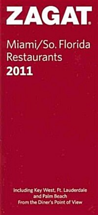 Zagat 2011 Miami / So. Florida Restaurants (Paperback, Pass Code, PCK)