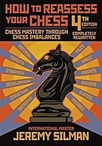 How to Reassess Your Chess: Chess Mastery Through Chess Imbalances (Paperback, 4)