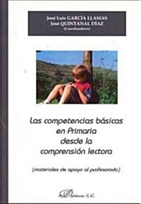 Las competencias basicas en primaria desde la comprension lectora / Basic Skills in Reading Comprehension on Elementary School (Paperback)