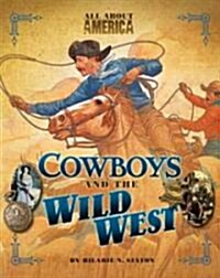 Cowboys and the Wild West (Library Binding)