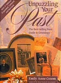 Unpuzzling Your Past. the Best-Selling Basic Guide to Genealogy. Fourth Edition. Expanded, Updated and Revised (New Exp Updtd & REV) (Paperback, 4, New Exp Updtd &)