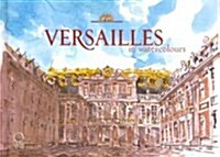 Versailles in Watercolour (Hardcover)