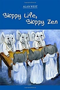 Sloppy Life, Sloppy Zen (Paperback)