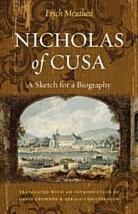 Nicholas of Cusa: A Sketch for a Biography, Translated with an Introduction by David Crowner and Gerald Christianson (Paperback)