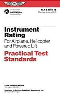 Instrument Rating Practical Test Standards for Airplane, Helicopter and Powered Lift (2024): Faa-S-8081-4e (Paperback, 2010)