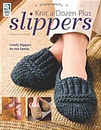 Knit a Dozen Plus Slippers (Paperback)