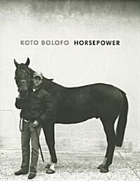 Koto Bolofo: Horse Power (Hardcover)