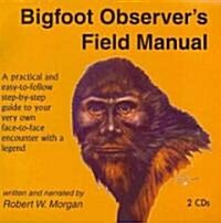 Bigfoot Observers Field Manual (Audio CD)