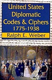 United States Diplomatic Codes and Ciphers, 1775-1938 (Paperback)
