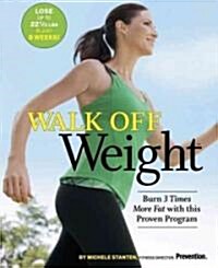 Walk Off Weight: Burn 3 Times More Fat with This Proven Program (Paperback)