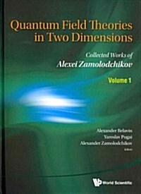 Quantum Field Theories in Two Dimensions: Collected Works of Alexei Zamolodchikov (in 2 Volumes) (Hardcover)