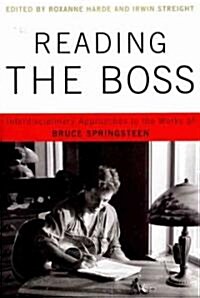 Reading the Boss: Interdisciplinary Approaches to the Works of Bruce Springsteen (Paperback)