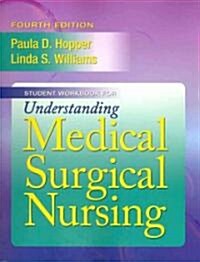 Student Workbook for Understanding Medical Surgical Nursing (Paperback, 4th, Workbook, Student)