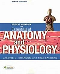 Essentials of Anatomy and Physiology (Paperback, 6th, CSM, Workbook)