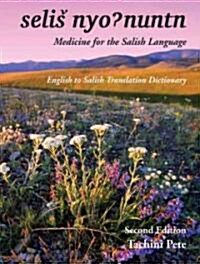 Selis Nyohnuntn/Medicine for the Salish Language: English to Salish Translation Dictionary (Hardcover, 2)