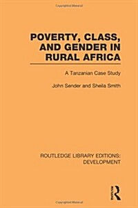 Poverty, Class and Gender in Rural Africa : A Tanzanian Case Study (Hardcover)