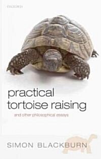 Practical Tortoise Raising : And Other Philosophical Essays (Hardcover)