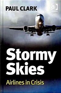 Stormy Skies : Airlines in Crisis (Hardcover)