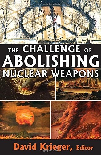 The Challenge of Abolishing Nuclear Weapons (Paperback)