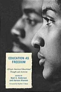 Education as Freedom: African American Educational Thought and Activism (Paperback)