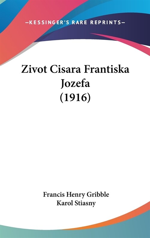 Zivot Cisara Frantiska Jozefa (1916) (Hardcover)