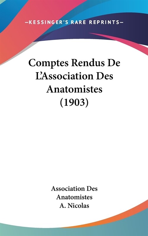 Comptes Rendus de LAssociation Des Anatomistes (1903) (Hardcover)