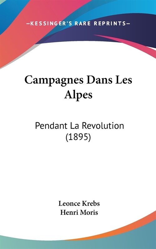 Campagnes Dans Les Alpes: Pendant La Revolution (1895) (Hardcover)