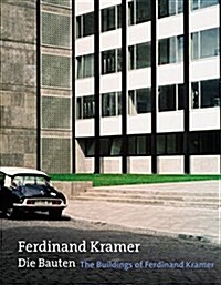 The Buildings of Ferdinand Kramer (Hardcover)