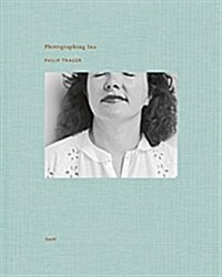 Philip Trager: Photographing Ina (Hardcover)